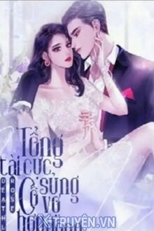 Tổng Tài Cực Sủng Cô Vợ Hợp Đồng